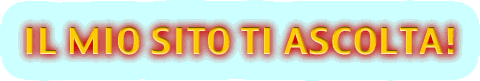 IL MIO SITO TI ASCOLTA!